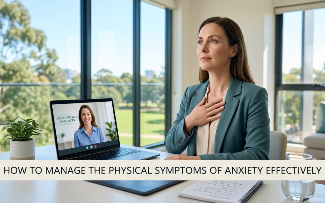 How to Manage the Physical Symptoms of Anxiety Effectively