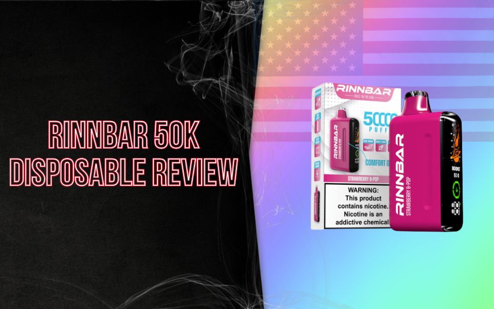 Rinnbar 50K Puffs Disposable: Features, Performance, and Benefits