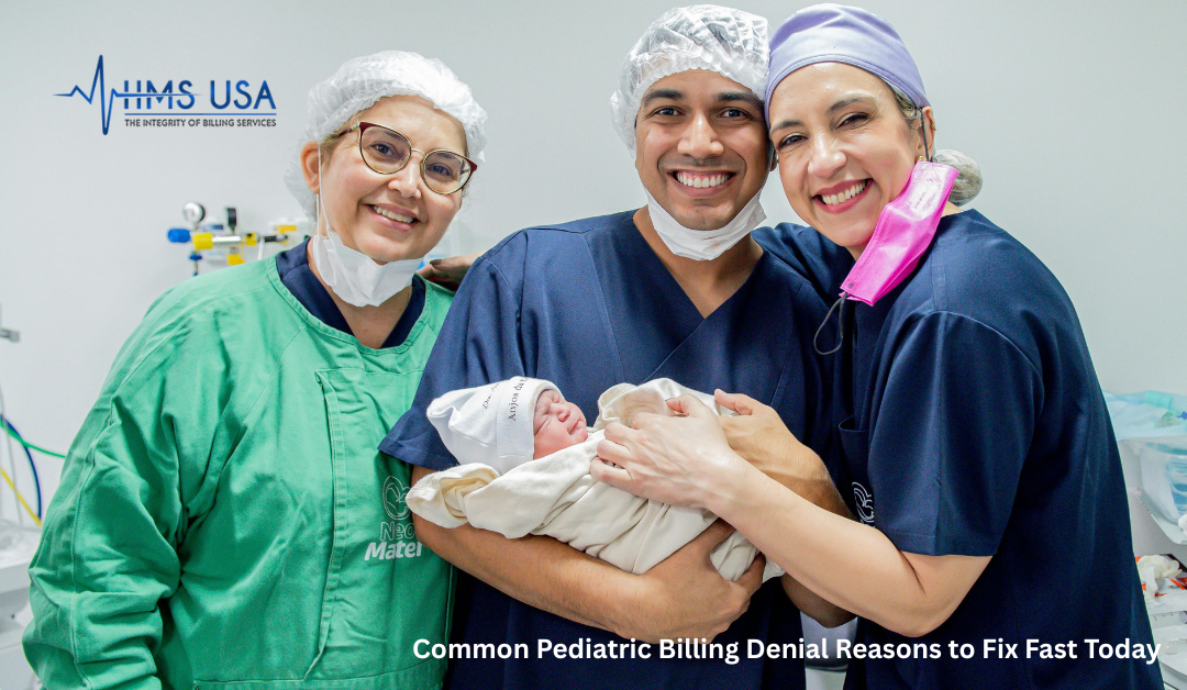 Common Pediatric Billing Denial Reasons to Fix Fast Today