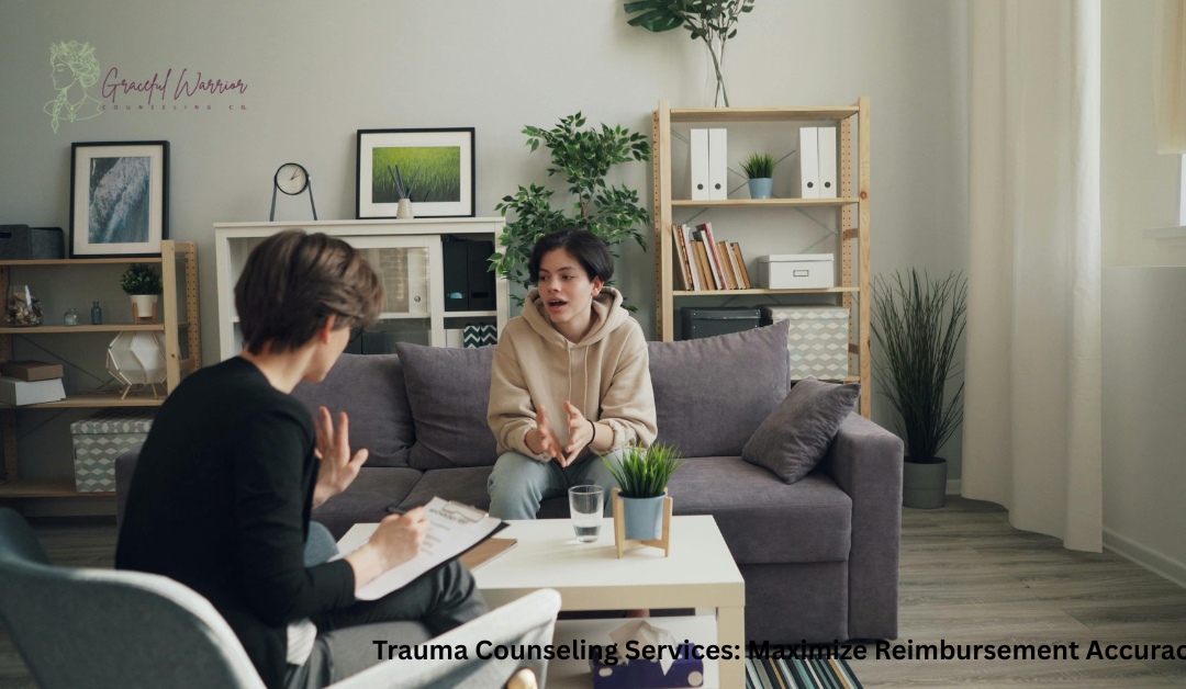 Trauma Counseling Services: Maximize Reimbursement Accuracy