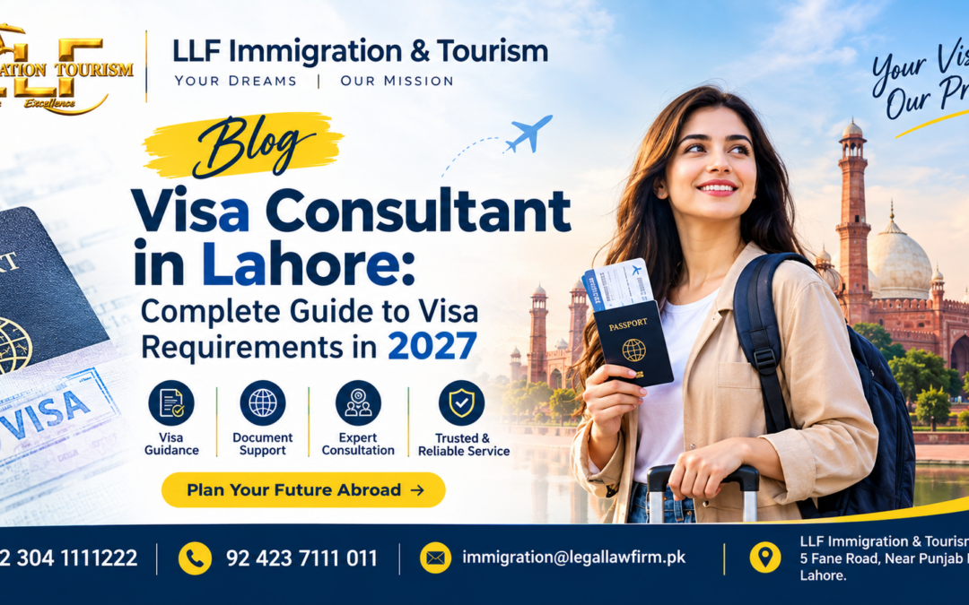 Visa Consultant in Lahore: Complete Guide to Visa Requirements
